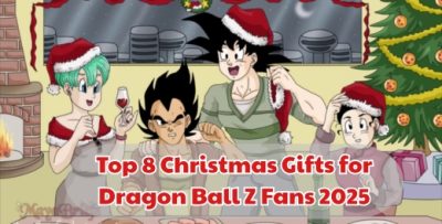 Top 8 Christmas Gifts for Dragon Ball Z Fans 2025 - Dragon Ball Z Gifts